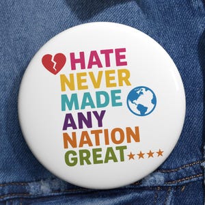 Hate Never Made Any Nation Great pin Button & Garden Flag  –Anti-Trump Pinback Button, Protest Accessory, Resist Flair Badge, Political Gift