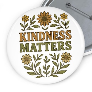 Kindness Matters Pin Button: Inspirierendes Zitat