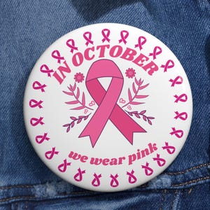 Breast Cancer Awareness Pin: In October We Wear Pink Ribbon Badge