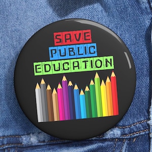 Save Public Education Pin Button – Pro Teacher Badge, Education Rights Pin, Protest Button, Defend Schools, Pro Public Schools Button