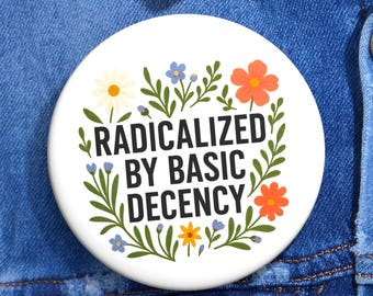 Botón Pinback Radicalizado por la Decencia Básica: Estilo de Activista Político