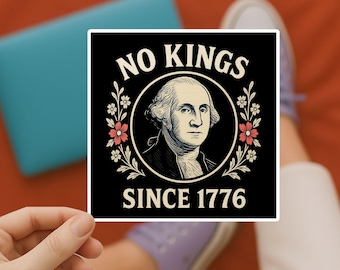 No Kings Since 1776 Vinyl Sticker: Patriotic Anti-Monarchy Decal