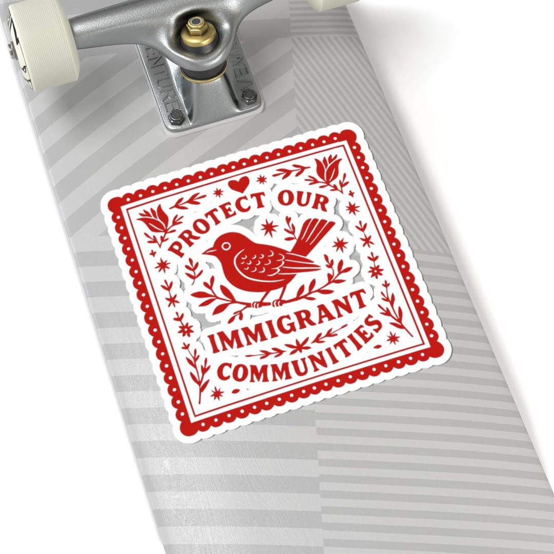 Protect Our Immigrant Communities Sticker | Folk Art Bird Protest Vinyl ...
