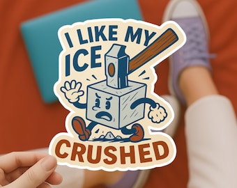 I Like My ICE Crushed Sticker: Funny Activist Protest Magnet