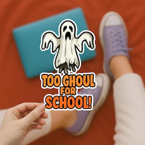 Too Ghoul For School Halloween Sticker | Funny Ghost Decal for Kids, Teachers & Students | Cute Spooky Vinyl Laptop Sticker
