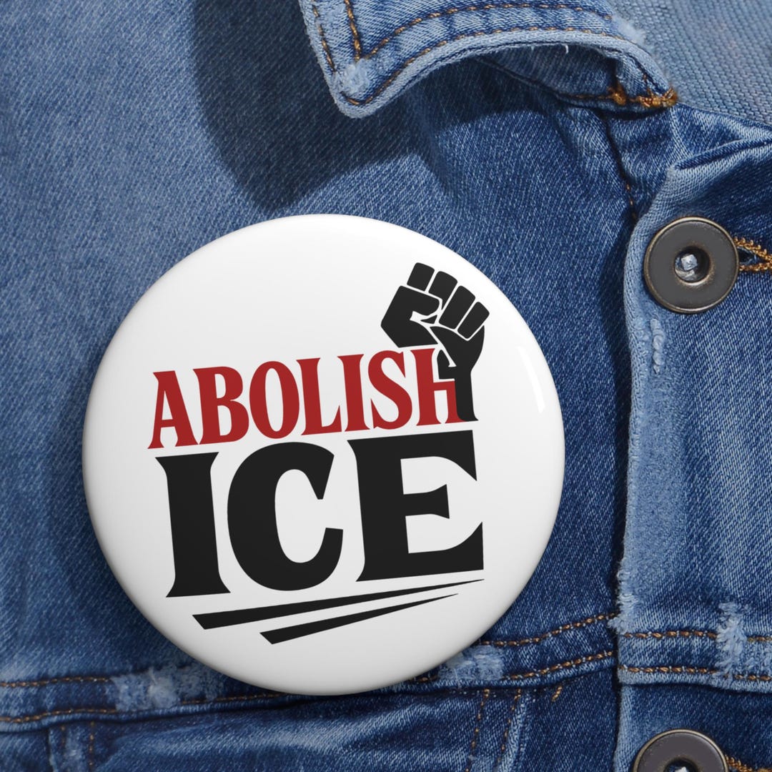 Abolish ICE Pin: Political Protest Button, Activist Accessory - Etsy