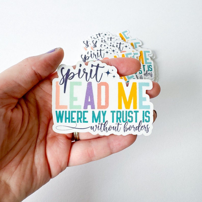 spirit lead me where my trust is without borders vinyl sticker image 2