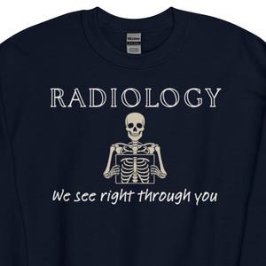 Radiology Sweatshirt for Radiologist & RAD Technologist | X-Ray, Ultrasound, and MRI Tech Gift | Radiologic and Diagnostic Imaging Shirt