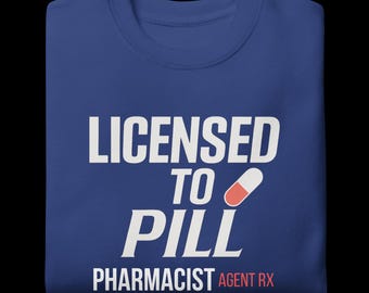 Funny Pharmacy Themed Sweatshirt for Pharmacists | Pharmacy Tech, Pharmacy Student, Pharmacology, Rx Apparel & Attire | Pharmacist Gift |