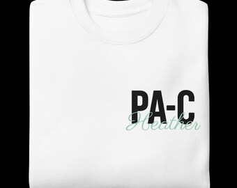 Personalizable Physician Assistant Sweatshirt | Physician Assistant Gift & Apparel | PA Student Gift  | PA-C Accessory | Custom PA Outfit