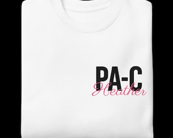 Personalizable Physician Assistant Sweatshirt | Physician Assistant Gift & Apparel | PA Student Gift  | PA-C Accessory | Custom PA Outfit