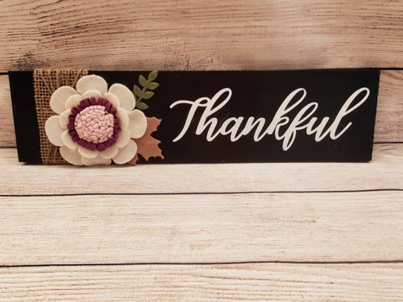 Black wood Thankful sign with handmade felt flower and leaves with burlap and twine wrapped on one side metal cutout Thankful painted white