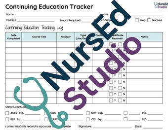 May include: A Continuing Education Tracker form with the text "Continuing Education Tracker" at the top. The form includes sections for name, year(s), hours required, and a tracking log with columns for date completed, course title, provider, and certificate received. The NursEd Studio logo is in the upper right corner.
