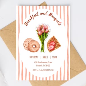 May include: A watercolour invitation with a pink and white striped background. The invitation features the text "Breakfast and Bouquets" and illustrations of a bouquet of pink tulips, a bagel, and a waffle with strawberries. The date and time are included.