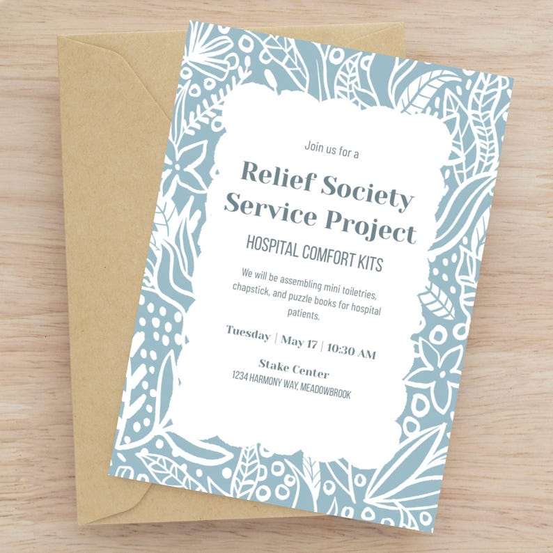 May include: A pale blue invitation with a floral pattern and white text, advertising a Relief Society Service Project for Hospital Comfort Kits. The date, time, and location are also included.