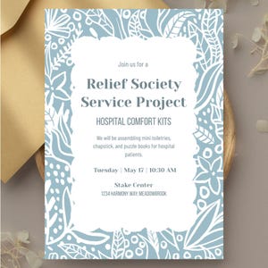 May include: An invitation with a light blue floral design and white text. The invitation is for a Relief Society Service Project to assemble Hospital Comfort Kits. Details include the date, time, and location.