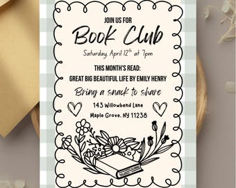 May include: A black and white invitation to a book club meeting. The invitation features a book, flowers, and hearts. The text reads "Join us for Book Club, Saturday, April 12th at 7pm. This month's read: Great Big Beautiful Life by Emily Henry. Bring a snack to share. 143 Willowbend Lane, Maple Grove, NY 11238."