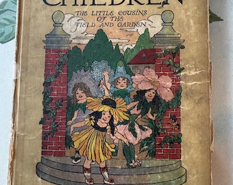 SALE  Antique Book Childrens Book The Flower Children Stunning Flower Children Illustrations Great Graphics AS IS