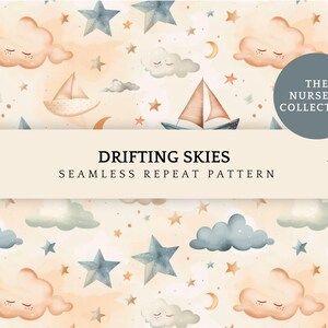 May include: A seamless repeat pattern titled Drifting Skies from The Nursery Collection by Calico & Cream. The design features watercolor illustrations of sailboats, sleeping clouds, stars, and crescent moons in shades of blue and peach.