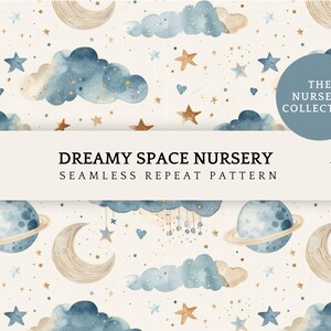 May include: A seamless repeat pattern featuring watercolor illustrations of blue clouds, beige crescent moons, planets with rings, and gold stars on a cream background. Text includes THE NURSERY COLLECTION, DREAMY SPACE NURSERY, and ORIGINAL ARTWORK by Calico & Cream.