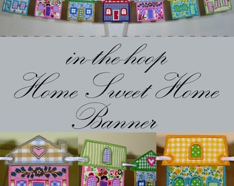 Home Sweet Home Banner in the hoop Project Machine Embroidery Design Applique Patterns all done ITH 4 house variations 3 sizes 4", 5", 6"