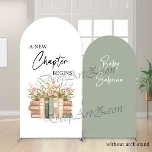 May include: Two arched backdrop covers. The left cover is white with the text A NEW Chapter BEGINS above a stack of illustrated books and flowers. The right cover is sage green with the white text Baby Sabrina. Both are shown without stands.