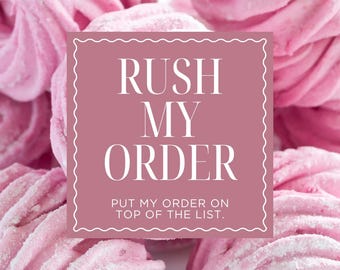 RUSH MY ORDER