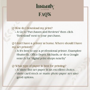 May include: A beige and white FAQ sheet from Instantly Co Designs. The sheet answers questions about downloading and printing art prints. The text includes instructions on where to download prints and where to print them.