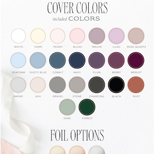 May include: A color chart for vow book covers displaying twenty-three circular swatches labeled with names like White, Ivory, Peony, Blush, Mauve, Lilac, Rose Quartz, Seafoam, Dusty Blue, Cobalt, Navy, Plum, Berry, Merlot, Smoke, Ash, Gravel, Stone, Charcoal, Black, Rust, Sage, and Forest, plus three foil options in Gold, Rosegold, and Silver.