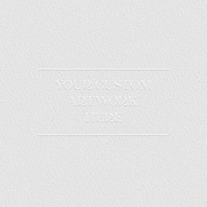 May include: A white textured background with a rectangular frame that says "YOUR CUSTOM ARTWORK HERE" in white text.