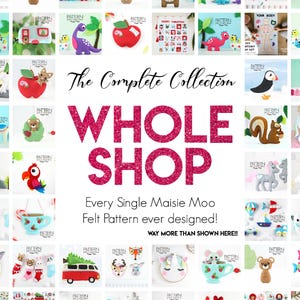 Felt Sewing Pattern Bundle: Maisie Moo Whole Shop Collection (PDF & SVG)