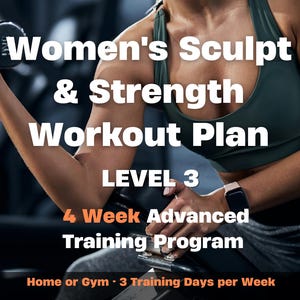 Programme d'entraînement pour la sculpture et la force pour femmes | Programme de formation avancée de 4 semaines | PDF imprimable de remise en forme