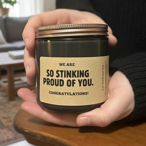 Graduation Gift We are so Stinking Proud of You Grad Candle Student Graduation Gift Funny Grad Candle Educated Gift for Her Him