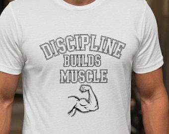Discipline Builds Muscle Fitness T-Shirt Gym Lifestyle