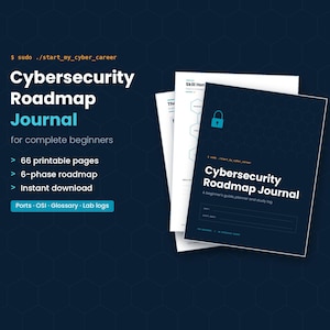 May include: A Cybersecurity Roadmap Journal with a dark blue cover featuring a light blue padlock icon and white text. The journal includes 66 printable pages, a 6-phase roadmap, and sections for ports, OSI, glossary, and lab logs for beginners.