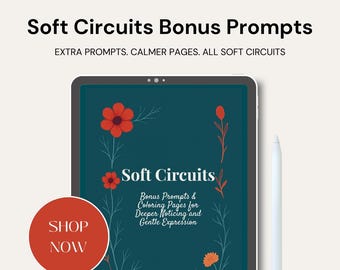 Soft Circuits Bonus Pack • Printable Journal Prompts and Coloring Pages for Nervous System Support and Gentle Reflection
