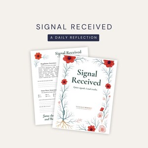 May include: A printable journal with a floral design and the title "Signal Received: Quiet signals. Loud truths."  The journal is for daily reflection and includes prompts for regulation awareness and inner parts awareness.