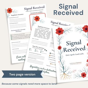 May include: Two-page printable worksheet with the title "Signal Received" and the text "Quiet signals. Loud truths."  The worksheet features a floral design with red flowers and green leaves. The worksheet includes sections for "Regulation Awareness", "Environmental - Systemic Awareness", "Inner Parts Awareness", and "Nerves - Body Systems".