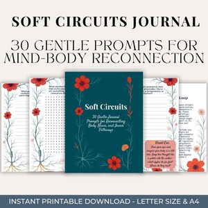 May include: Printable journal with a teal cover featuring a floral design and the text "Soft Circuits 30 Gentle Journal Prompts for Reconnecting Body, Brain, and Inner Pathways". The journal is designed to help reconnect the mind and body.