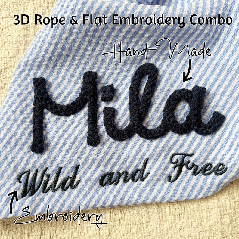 May include: A light blue and white pinstriped fabric featuring the name Mila in thick, dark navy 3D rope embroidery, with the text Wild and Free in flat dark navy embroidery below. The image includes text labels 3D Rope & Flat Embroidery Combo, Hand-Made, and Embroidery.