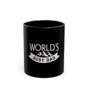 World&#39;s Best Dad Black Mug (11oz, 15oz), father&#39;s day gift, dad mug gift, dad gift, black mug