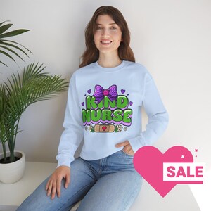 Kind Nurse Crewneck Sweatshirt: Cozy Healthcare Apparel