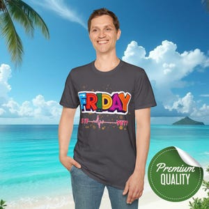 Colorful Friday Quote T-Shirt | Fun Gift for Weekend Vibes, Unisex Softstyle Tee, Casual Fridays, Everyday Wear, Weekend Apparel