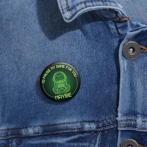 I d Pause My Game for You... Maybe  Gamer Connection Button