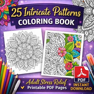 Könnte beinhalten: Ein Malbuch-Cover mit dem Text "25 Intricate Patterns COLORING BOOK". Gezeigt werden zwei Beispiel-Malvorlagen, eine mit einem Mandala-Design und die andere mit Blumen. Die Wörter "Adult Stress Relief" und "Printable PDF Pages" sind ebenfalls sichtbar.