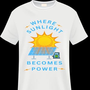 May include: A white short-sleeved t-shirt featuring a graphic of a yellow sun above blue solar panels and a green battery icon. The text reads WHERE SUNLIGHT BECOMES POWER, with small yellow lightning bolt symbols flanking the top and bottom lines.