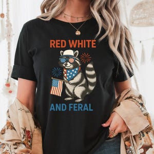 Red White and Feral Raccoon T-Shirt: 4th of July Patriotic Tee