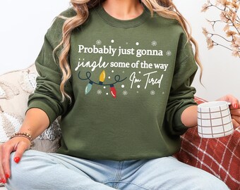 Felpa con motivetto natalizio, "Probabilmente suonerò solo un po' come se fossi stanco", maglietta natalizia divertente, manica lunga natalizia