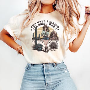Comfort color Retro Western Shirt , The Hell I Won&#39;t Tshirt, Vintage Cowgirl Shirt, Retro Rodeo, Country Western Aesthetic Oversized Tee