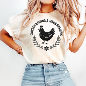 Chicken Raising & Jesus Praising Shirt: Christian Farm Life Tee